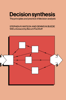 Paperback Decision Synthesis: The Principles and Practice of Decision Analysis Book