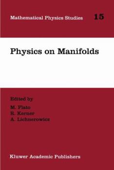 Paperback Physics on Manifolds: Proceedings of the International Colloquium in Honour of Yvonne Choquet-Bruhat, Paris, June 3-5, 1992 Book