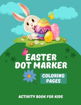 Paperback Easter dot marker coloring pages: Activity Book for Kids Book