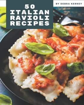 Paperback 50 Italian Ravioli Recipes: Home Cooking Made Easy with Italian Ravioli Cookbook! Book