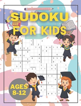 Paperback Sudoku For Kids 8-12: Sudoku Puzzle Book for Kids 8 to 12 with Solutions - Large Print Book