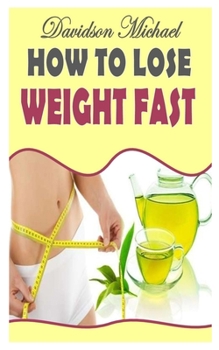 Paperback How to Lose Weight Fast: Learn how to lose weight faster using easy-to-apply tips Book