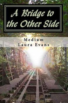 Paperback A Bridge to the Other Side: channeled messages of death and life Book