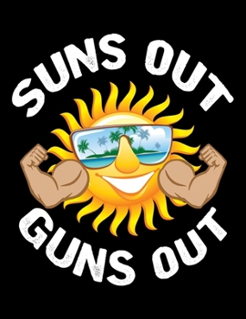 Suns Out Guns Out: 2020 Weekly Planner January - December Calendar Appointment Book