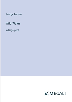 Paperback Wild Wales: in large print Book