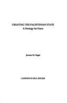 Paperback Creating the Palestinian State: A Strategy for Peace Book