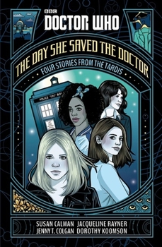 Doctor Who: The Day She Saved the Doctor: Four Stories from the TARDIS - Book  of the Doctor Who short stories