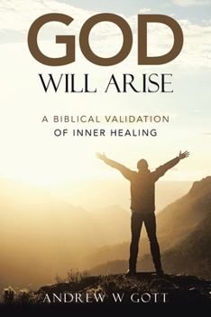 Paperback God Will Arise: A Biblical Validation of Inner Healing Book