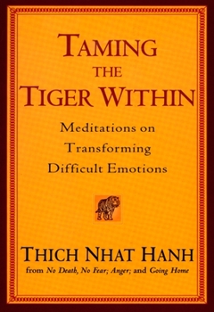 Paperback Taming the Tiger Within: Meditations on Transforming Difficult Emotions Book
