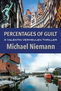 Percentages of Guilt - Book #5 of the Valentin Vermeulen Thriller