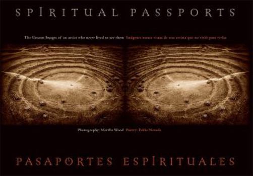 Hardcover Spiritual Passports/Pasaportes Espirituales: The Unseen Images of an Artist Who Never Lived to See Them Book