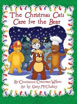 The Christmas Cats Care for the Bear - Book #5 of the Christmas Cats