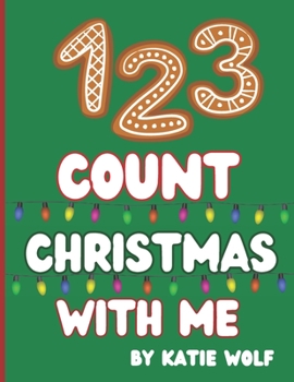 Paperback 1 2 3 Count Christmas With Me: Christmas Counting Book for Kids Book