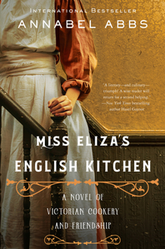 Paperback Miss Eliza's English Kitchen: A Novel of Victorian Cookery and Friendship Book