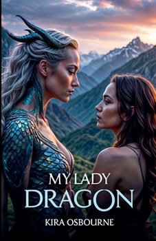 My Lady Dragon (Lady Dragon: A Lesbian Fantasy of Fire & Desire)