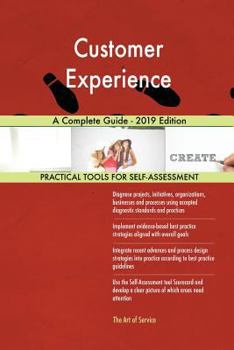Paperback Customer Experience A Complete Guide - 2019 Edition Book
