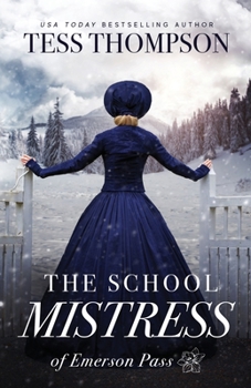 Paperback The School Mistress (Emerson Pass Historicals) Book