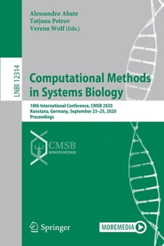 Paperback Computational Methods in Systems Biology: 18th International Conference, Cmsb 2020, Konstanz, Germany, September 23-25, 2020, Proceedings Book