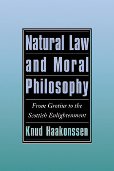 Paperback Natural Law and Moral Philosophy: From Grotius to the Scottish Enlightenment Book