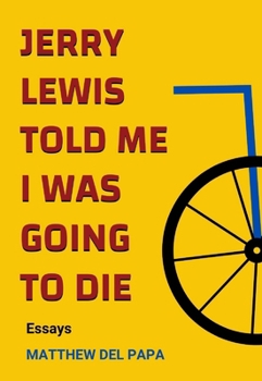 Paperback Jerry Lewis Told Me I Was Going to Die Book