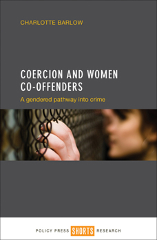 Hardcover Coercion and Women Co-Offenders: A Gendered Pathway Into Crime Book