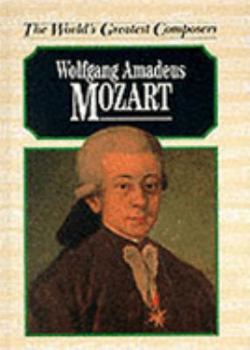 Hardcover Wolfgang Amadeus Mozart (The World's Greatest Composers) Book