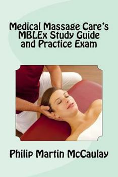 Paperback Medical Massage Care's MBLEx Study Guide and Practice Exam Book