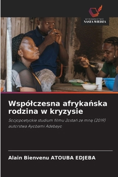 Wspólczesna afrykanska rodzina w kryzysie (Polish Edition)
