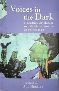 Voices in the dark: A century of classic Nepali stories about women