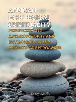 Paperback African Ecological Spirituality: Perspectives in Anthroposophy and Environmentalism a Hybrid of Approaches Book