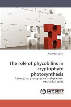 Paperback The Role of Phycobilins in Cryptophyte Photosynthesis Book