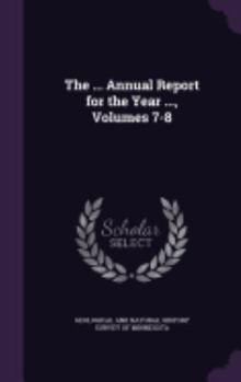 Hardcover The ... Annual Report for the Year ..., Volumes 7-8 Book