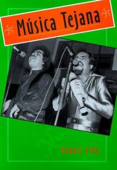 Musica Tejana: The Cultural Economy of Artistic Transformation (University of Houston Series in Mexican American Studies , No 1) - Book  of the University of Houston Series in Mexican American Studies