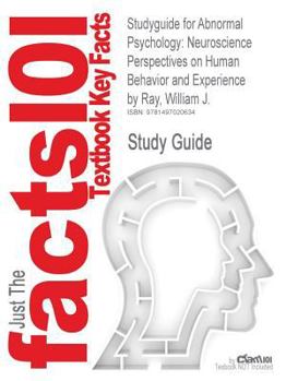 Paperback Studyguide for Abnormal Psychology: Neuroscience Perspectives on Human Behavior and Experience by Ray, William J., ISBN 9781412988124 Book