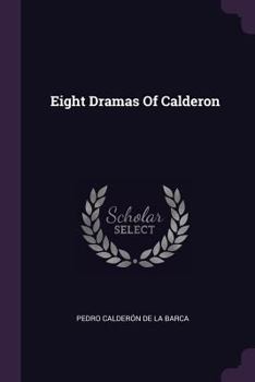 Paperback Eight Dramas Of Calderon Book