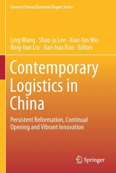 Paperback Contemporary Logistics in China: Persistent Reformation, Continual Opening and Vibrant Innovation Book