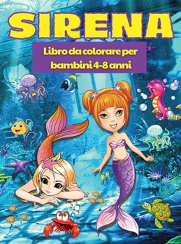 Libro da Colorare Sirena per Bambini dai 4 agli 8 anni: Disegni da colorare sirena con creature del mare carino, rilassante e stressante sirena libro