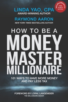 HOW TO BE A MONEY MASTER MILLIONAIRE: 101 Ways to Have More Money and Pay Less Tax 177277443X Book Cover