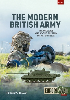 Paperback The Modern British Army: Volume 2 -- 2025 and Beyond: The Army the Nation Needs? Book
