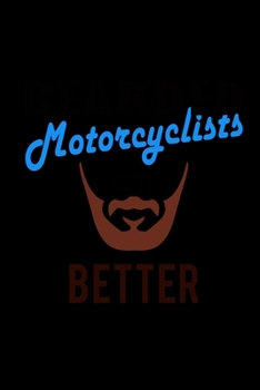 Paperback Bearded Motorcyclist Do It Better: Food Journal - Track Your Meals - Eat Clean And Fit - Breakfast Lunch Diner Snacks - Time Items Serving Cals Sugar Book
