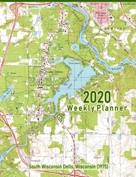 2020 Weekly Planner: South Wisconsin Dells, Wisconsin (1975): Vintage Topo Map Cover