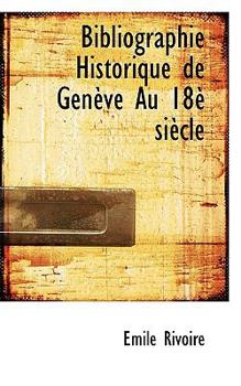 Paperback Bibliographie Historique de Gen Ve Au 18 Si Cle [French] Book