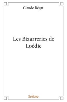 Paperback Les Bizarreries de Loédie [French] Book
