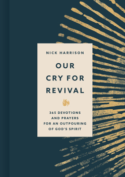Hardcover Our Cry for Revival: 365 Devotions and Prayers for an Outpouring of God's Spirit Book