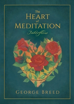 Paperback The Heart of Meditation: Thoughts, Prayers, & Meditations Book