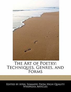 The Art of Poetry : Techniques, Genres, and Forms