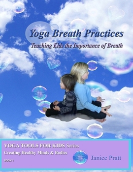 Paperback Yoga Breath Practices: Teaching Kids the Importance of Breath Book