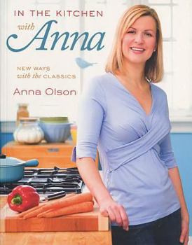 Paperback In the Kitchen with Anna: New Ways with the Classics Book