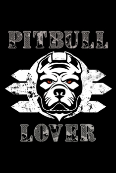 Pitbull Lover: Food Journal | Track Your Meals | Eat Clean And Fit | Breakfast Lunch Diner Snacks | Time Items Serving Cals Sugar Protein Fiber Carbs Fat | 110  Pages | 6 X 9 In | 15.24 X 22.86 Cm