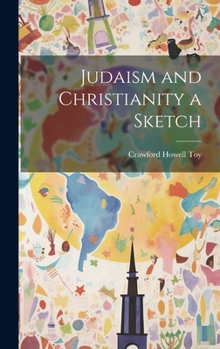 Hardcover Judaism and Christianity a Sketch Book